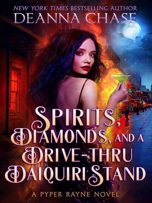 Title details for Spirits, Diamonds, and a Drive-thru Daiquiri Stand by Deanna Chase - Available